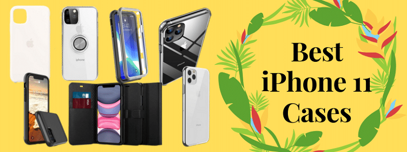 12 Best iPhone 11 Cases - iPhone 11, Pro and Pro Max Cases