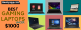 Top 10 Best Gaming Laptops under 1000 Dollars 2022