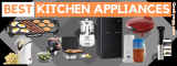 Top 31 Best Kitchen Appliances 2022