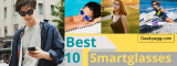 Top 10 Best Smart Glasses 2022