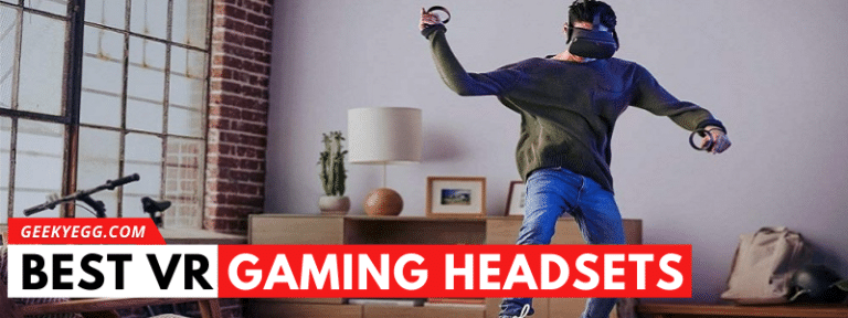 Choose These Best VR Gaming Headsets to Play Games