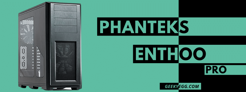 Phanteks Enthoo Pro